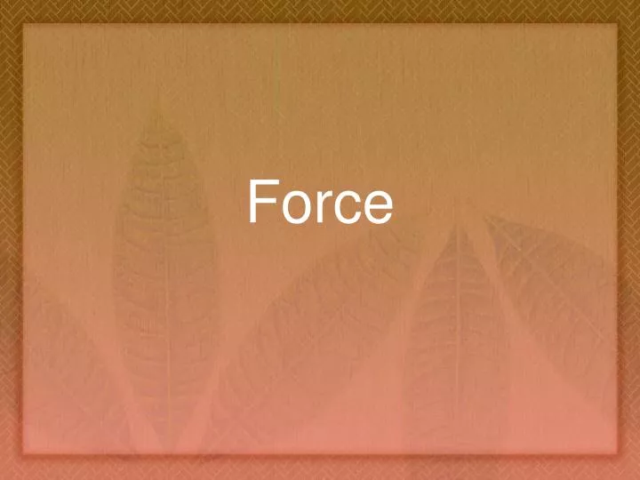 force