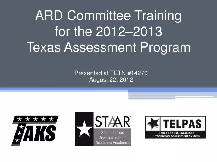ard committee training for the 2012 2013 texas assessment program