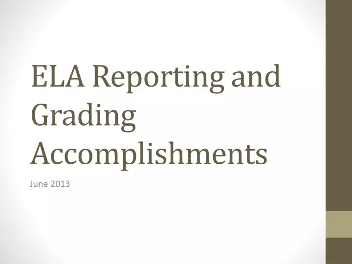 ela reporting and grading accomplishments