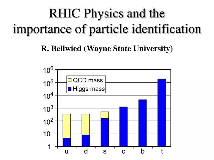 rhic physics and the importance of particle identification