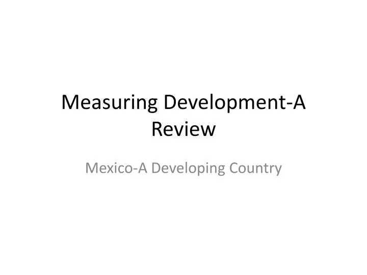 measuring development a review