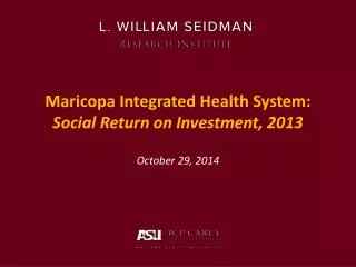 Maricopa Integrated Health System: Social Return on Investment, 2013