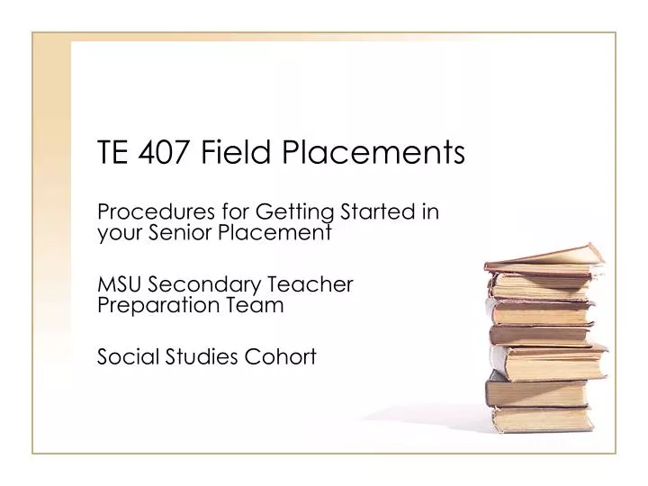 te 407 field placements