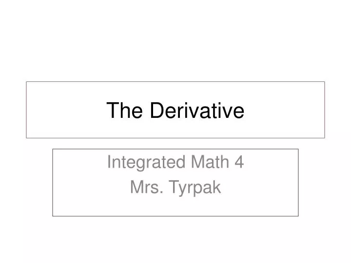 the derivative