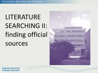 LITERATURE SEARCHING II: finding official sources