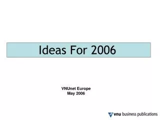 Ideas For 2006