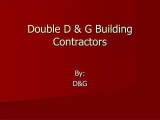 Double D &amp; G Building Contractors