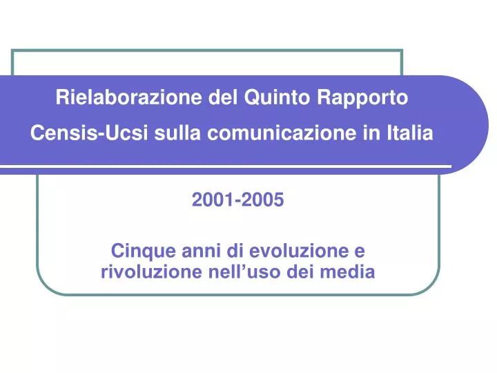 rielaborazione del quinto rapporto censis ucsi sulla comunicazione in italia