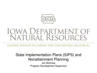 State Implementation Plans (SIPS) and Nonattainment Planning Jim McGraw