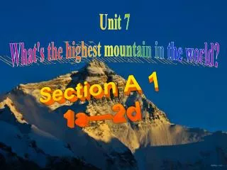 Unit 7 What's the highest mountain in the world?