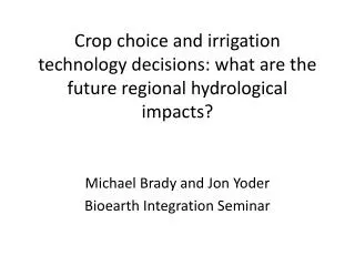 Michael Brady and Jon Yoder Bioearth Integration Seminar