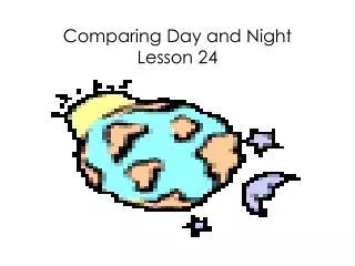 Comparing Day and Night Lesson 24