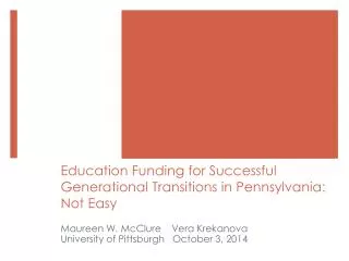 Education Funding for Successful Generational Transitions in Pennsylvania: Not Easy