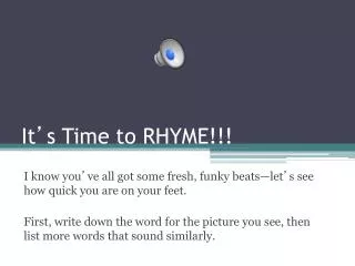 It ’ s Time to RHYME!!!