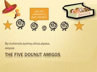The five dounut amigos