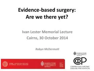 Evidence-based surgery: Are we there yet?