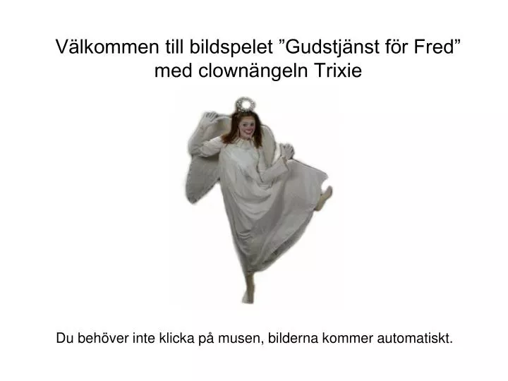 v lkommen till bildspelet gudstj nst f r fred med clown ngeln trixie