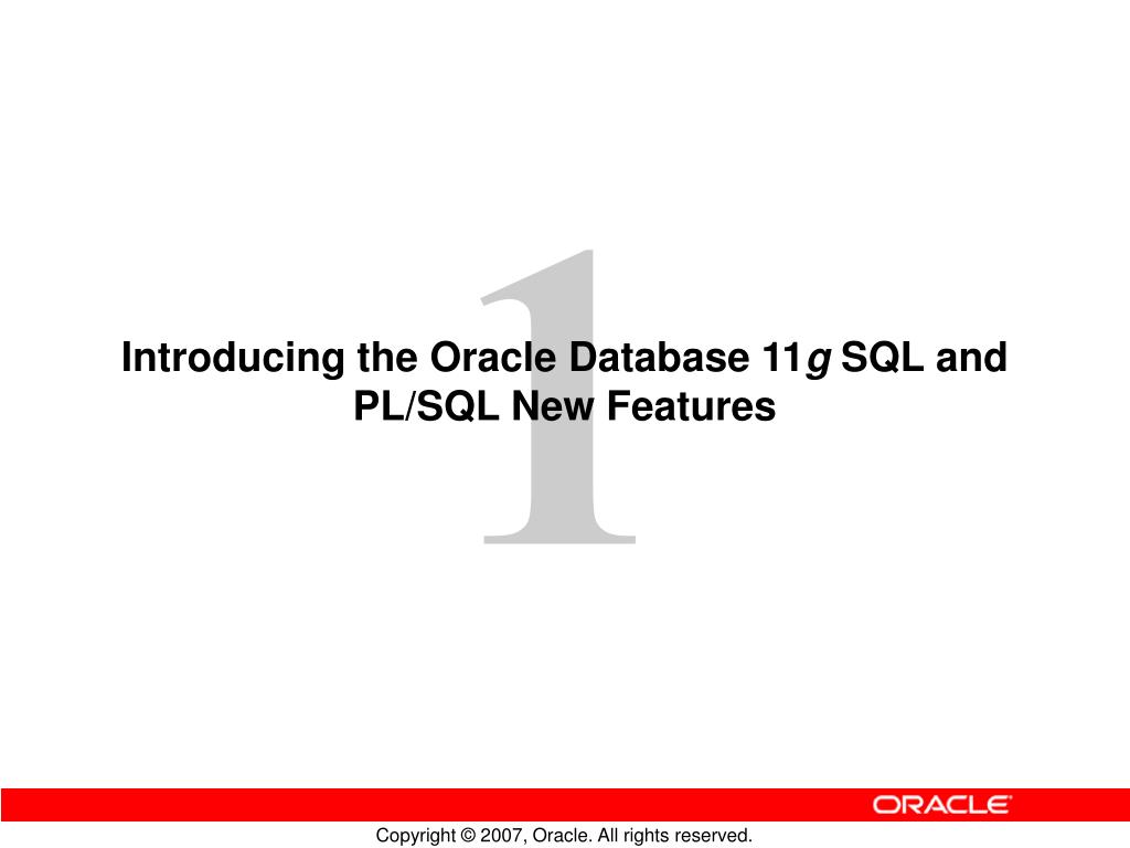 PPT - Introducing the Oracle Database 11 g SQL and PL/SQL New Features ...