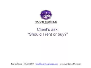 Client’s ask: “Should I rent or buy?”
