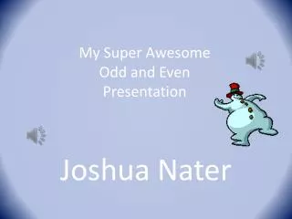 My Super Awesome Odd and Even Presentation