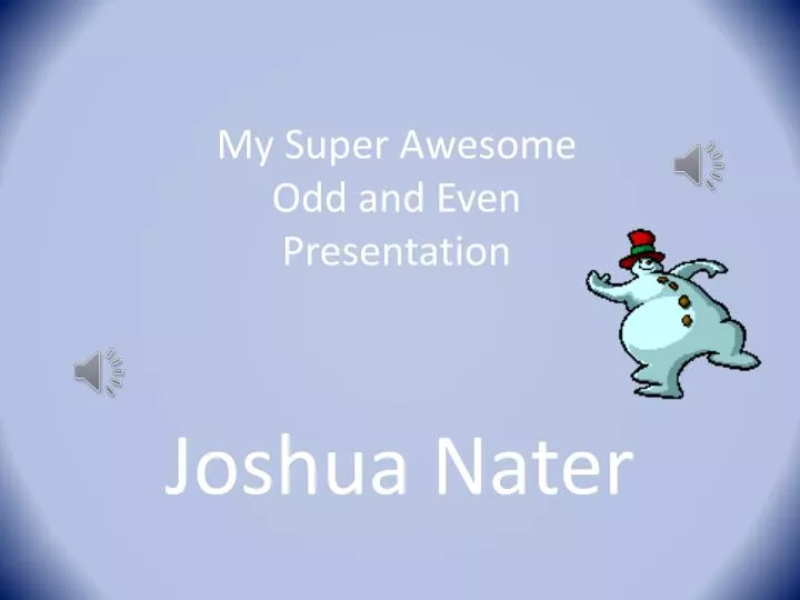 my super awesome odd and even presentation