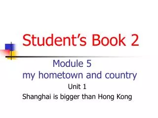 Module 5 my hometown and country
