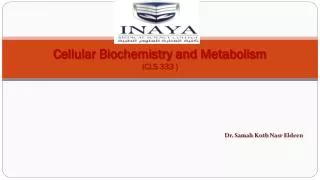 Cellular Biochemistry and Metabolism (CLS 333 )