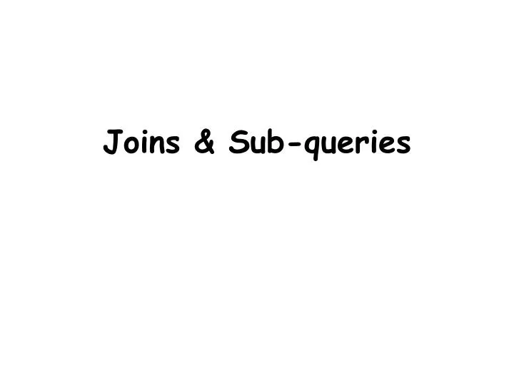 joins sub queries