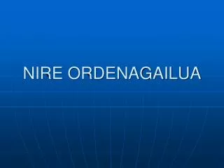 nire ordenagailua