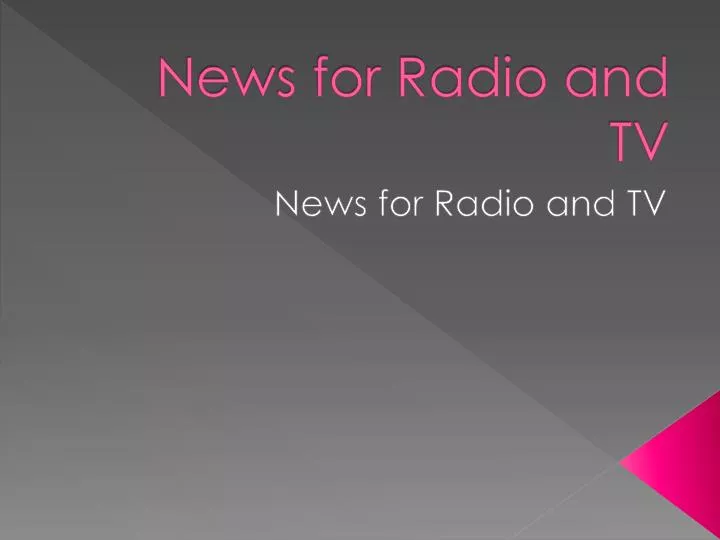 news for radio and tv
