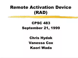 Remote Activation Device (RAD)