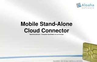 Mobile Stand-Alone Cloud Connector Basisinformationen – Komplette Spezifikation nur auf Anfrage