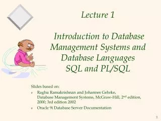 Lecture 1 Introduction to Database Management Systems and Database Languages SQL and PL/SQL