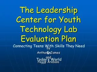 The Leadership Center for Youth Technology Lab Evaluation Plan