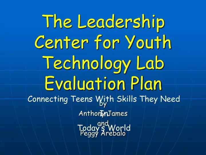 the leadership center for youth technology lab evaluation plan