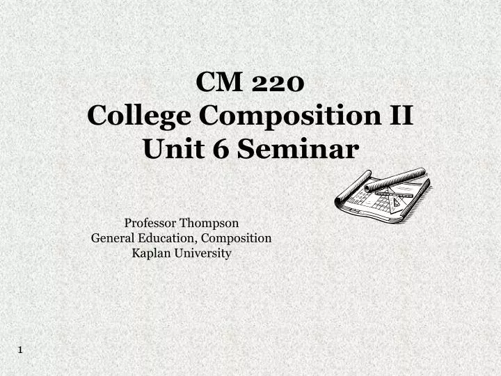 cm 220 college composition ii unit 6 seminar