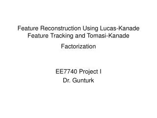 Feature Reconstruction Using Lucas-Kanade Feature Tracking and Tomasi-Kanade Factorization