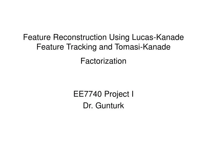 feature reconstruction using lucas kanade feature tracking and tomasi kanade factorization