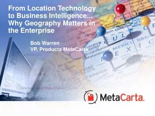 From Location Technology to Business Intelligence... Why Geography Matters in the Enterprise