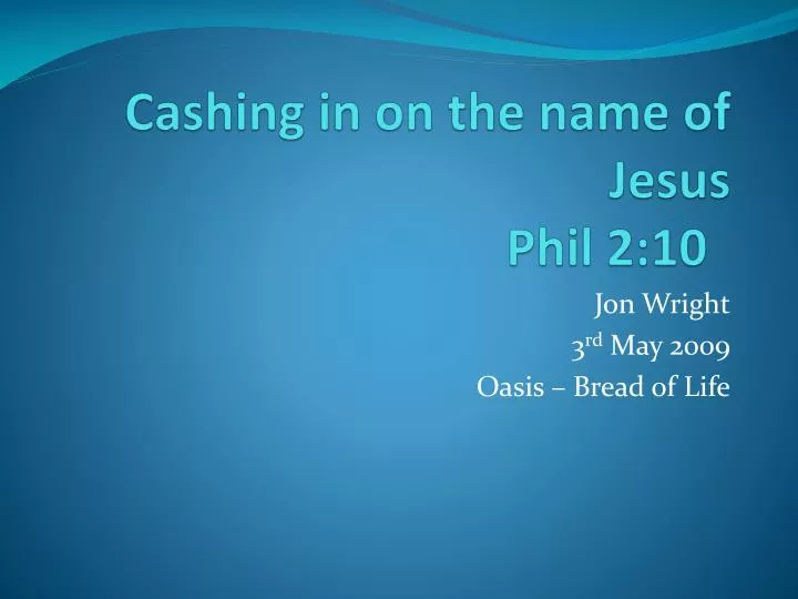 cashing in on the name of jesus phil 2 10