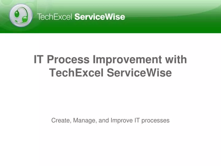 it process improvement with techexcel servicewise