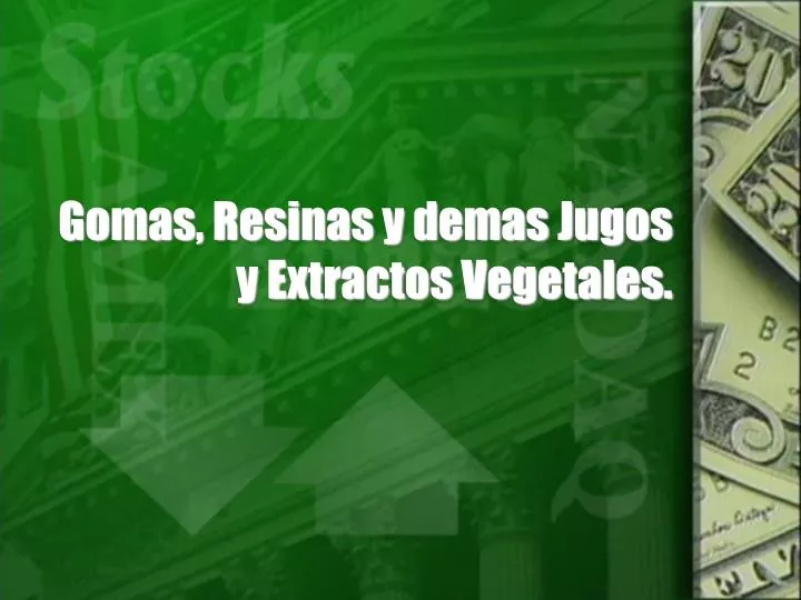 gomas resinas y demas jugos y extractos vegetales