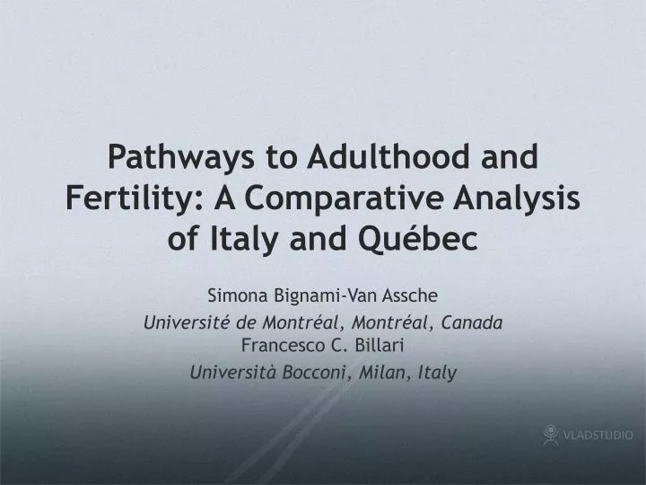 pathways to adulthood and fertility a comparative analysis of italy and qu bec