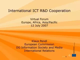 International ICT R&amp;D Cooperation Virtual Forum Europe, Africa, Asia/Pacific 12 July 2007