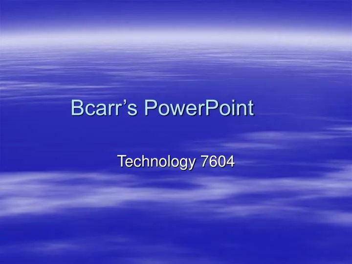 bcarr s powerpoint