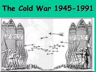 The Cold War 1945-1991