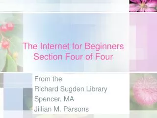 The Internet for Beginners Section Four of Four