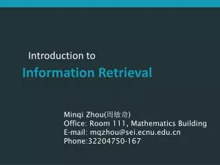 Minqi Zhou( ??? ) Office: Room 111, Mathematics Building E-mail: mqzhou@sei.ecnu