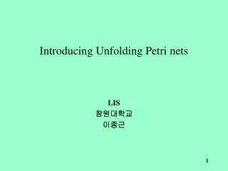 Introducing Unfolding Petri nets