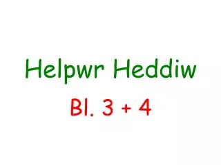 helpwr heddiw